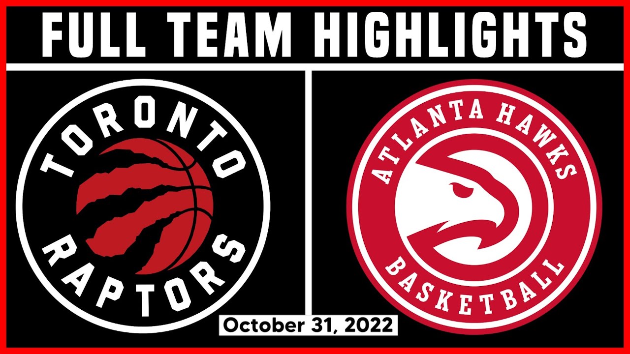 Raptors vs Hawks Full Game Highlights | Oct 31, 2022 🏀