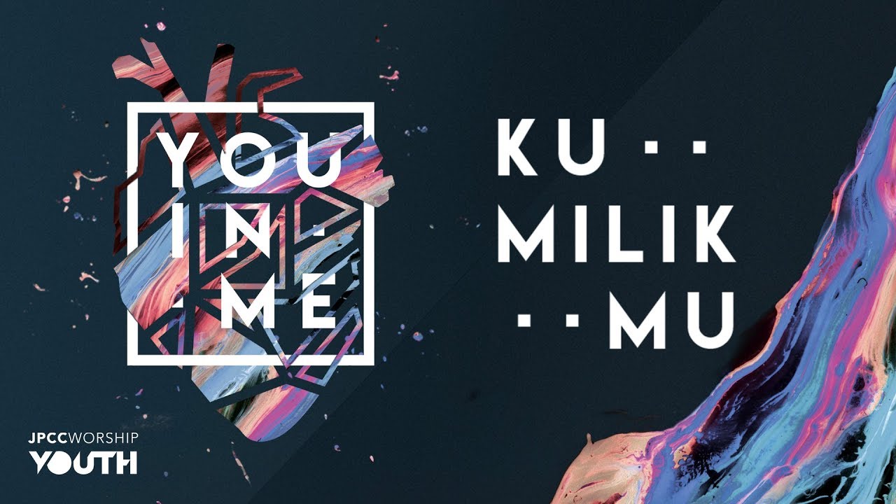 Kumilik-Mu Official Lyric Video - JPCC Worship Youth 🎶