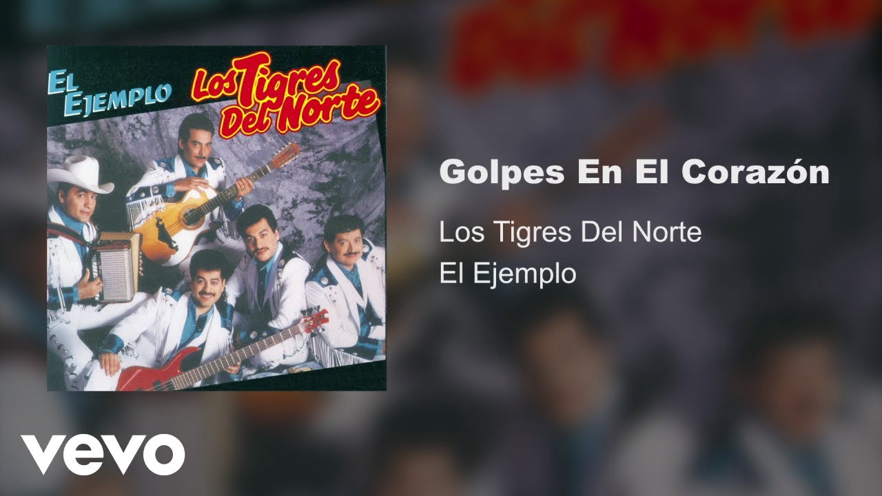 Los Tigres Del Norte - Golpes En El Corazón 🎶