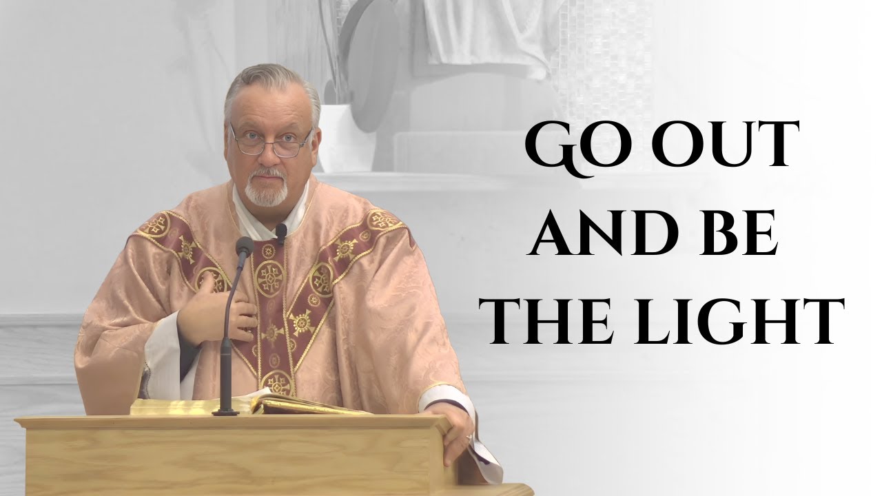 Be the Light: 3rd Sunday of Advent with Fr. Dan ✨