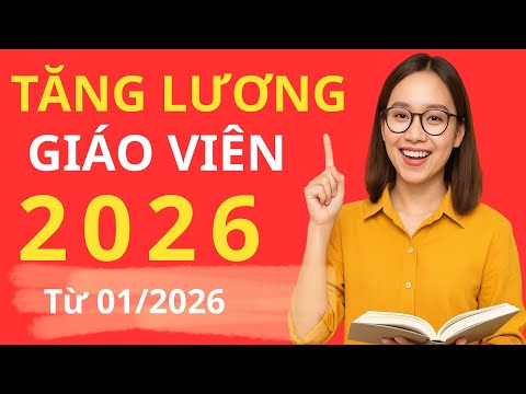 Lương Giáo Viên 2026 Tăng Mạnh – Bộ GD&ĐT Quyết Định Bất Ngờ Khiến Ai Cũng Vui Mừng!