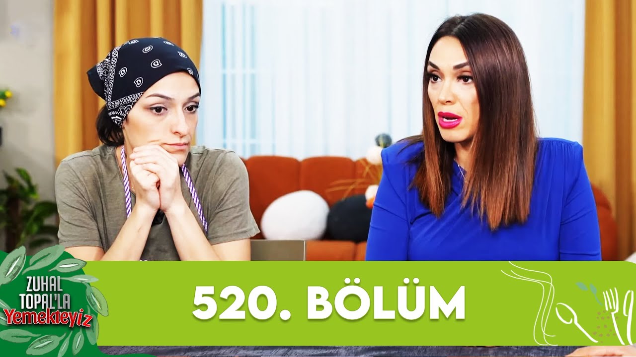 Zuhal Topal'la Yemekteyiz 520. Bölüm Yayında! 🍽️