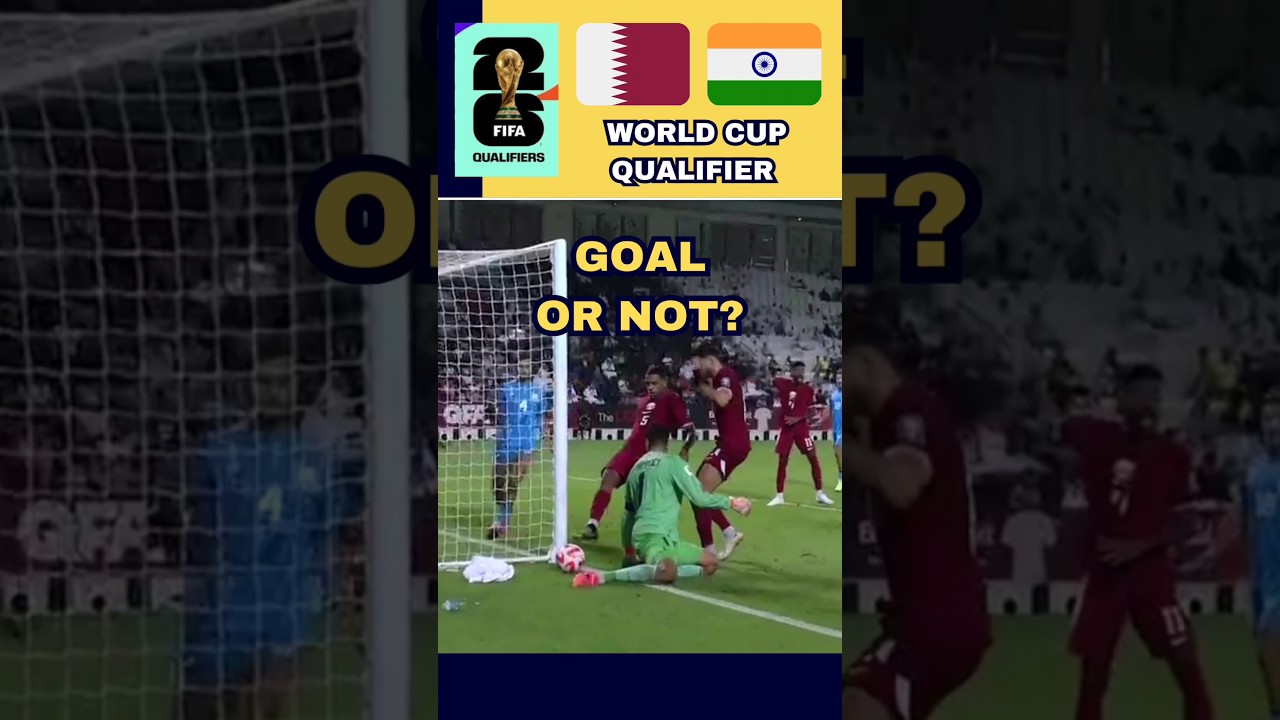 Qatar vs India: Goal Controversy in World Cup Qualifier ⚽