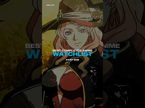 Best Completed Anime Watchlist「Part One」