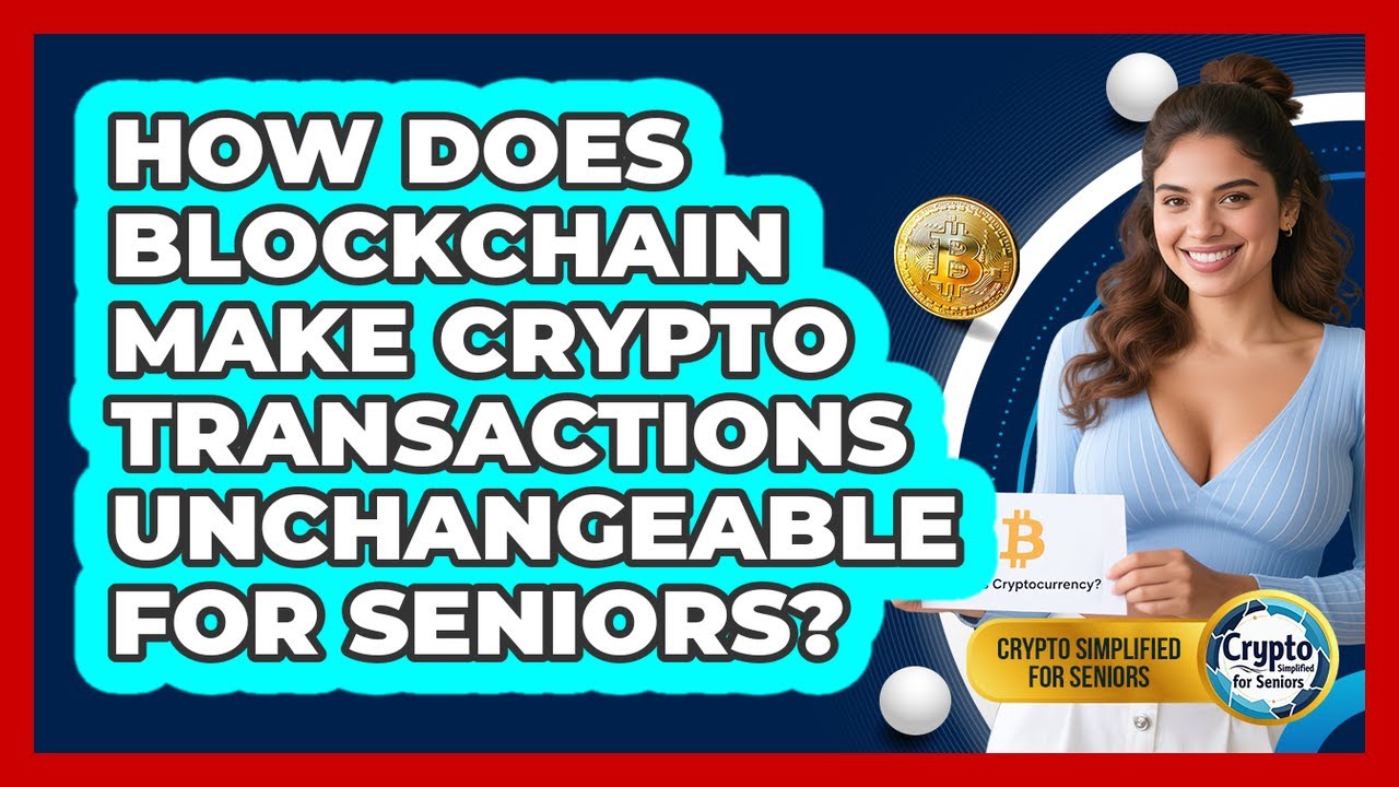 How Blockchain Ensures Secure & Unchangeable Crypto Transactions for Seniors 🔒