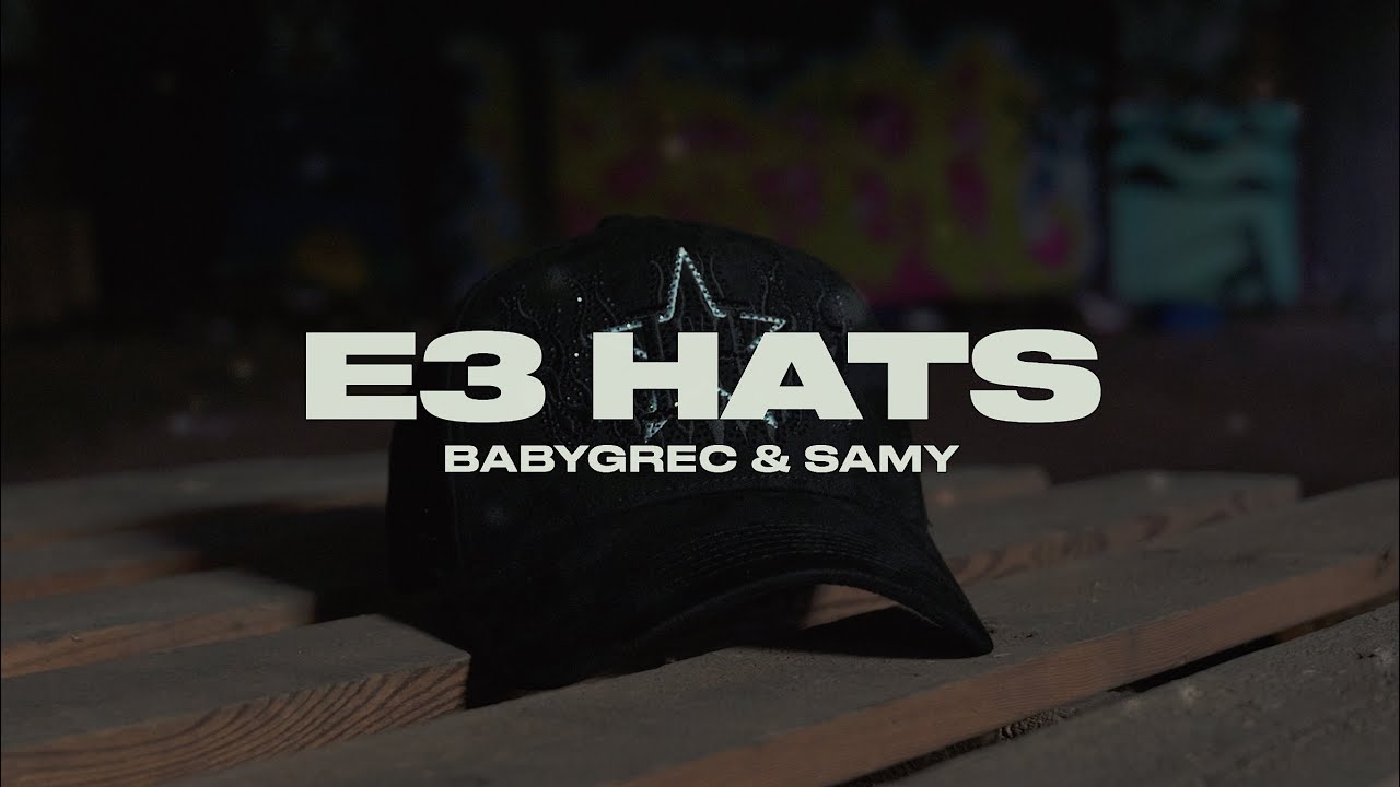 E3 Hats - BabyGrec x Samy (Official Video) 🎩