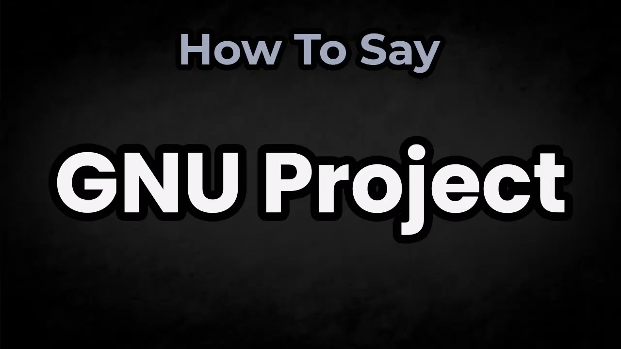 How to Pronounce GNU Project Correctly 📢