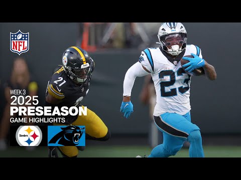 Pittsburgh Steelers vs. Carolina Panthers Game Highlights | 2025 Preseason Week 3