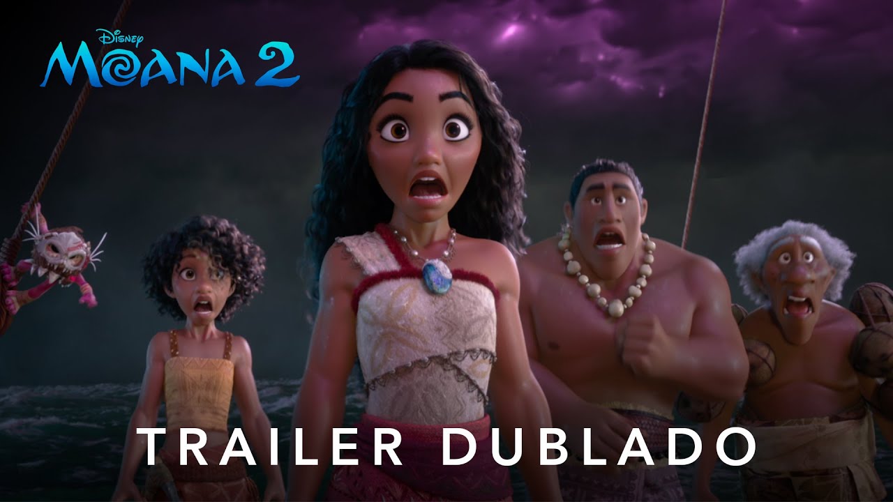 Moana 2 | Trailer Oficial Dublado - Chegue ao Seu Destino