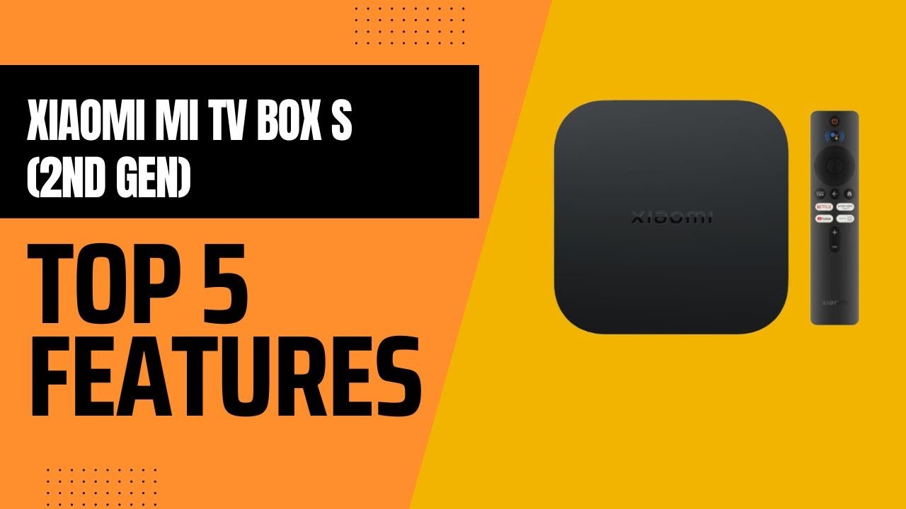 Xiaomi TV Box S 2nd Gen: Top 5 Features 📺