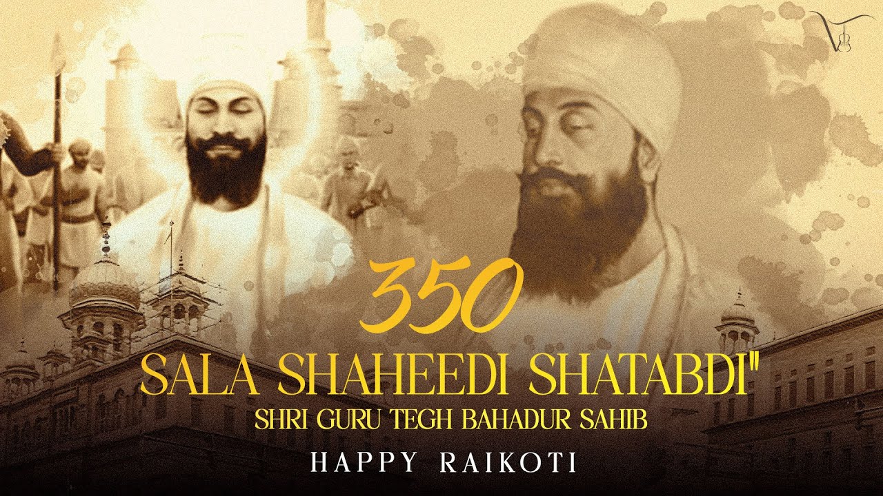 350 Sala Shaheedi Shatabdi - Shri Guru Tegh Bahadur Sahib