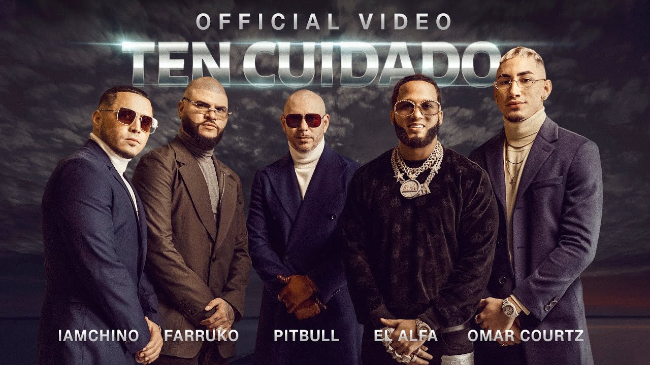 Pitbull, @farruko , @iamchino , @ElAlfaElJefeTV x @OmarCourtz - Ten Cuidado (Music Video)