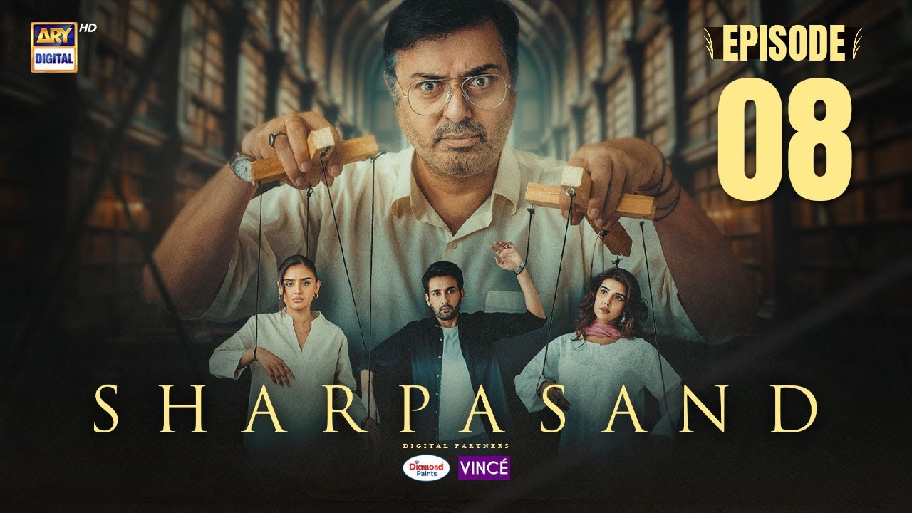 SharPasand Episode 8 – Watch the Latest Pakistani Drama on ARY Digital 🎬