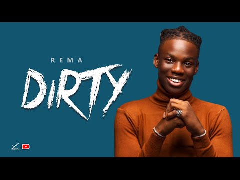 REMA - Dirty (Lyrics)