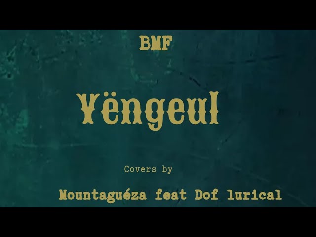 Mountaguéza & Dof Lyrical - #Yeungueul 🎶