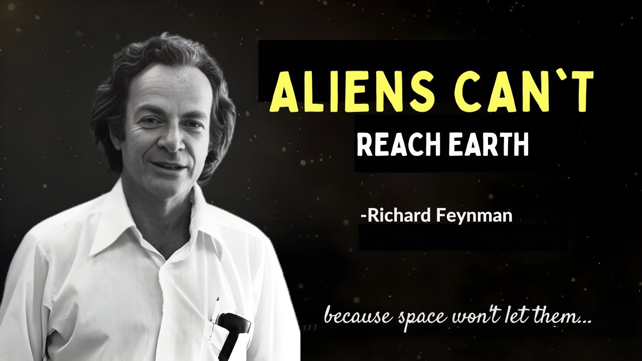Feynman Explains Why Aliens Can't Reach Earth 🚀