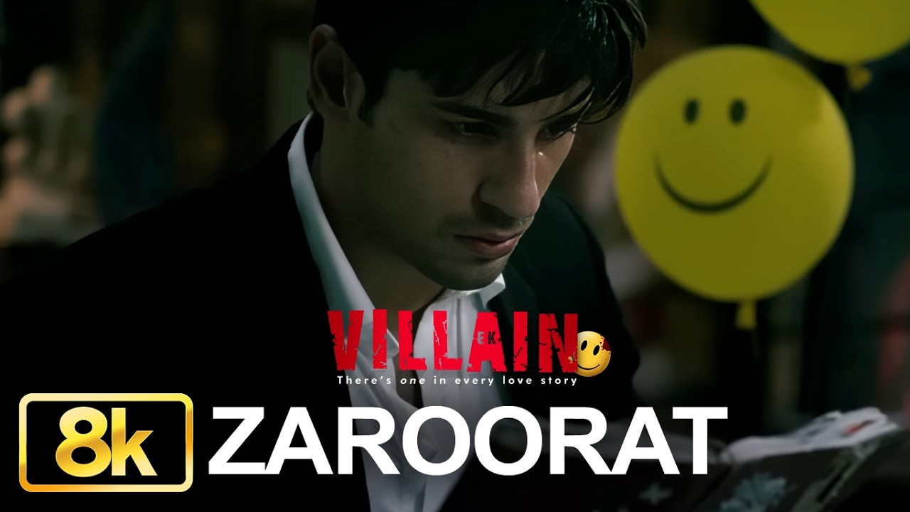 Zaroorat 8K Full Video Song | Ek Villain 🎶