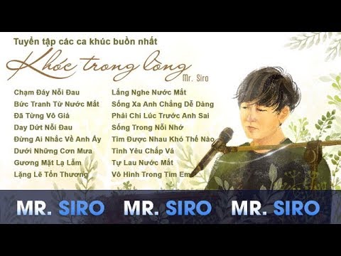 Các Ca Khúc Buồn Nhất của Mr. Siro 😢