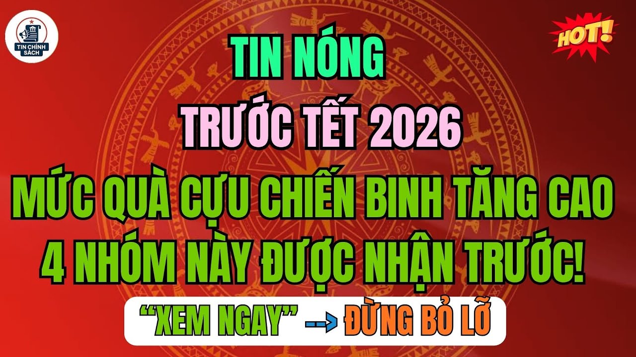 Tết 2026: Mức Quà Cựu Chiến Binh Tăng Cao – 4 Nhóm Này Được Nhận Trước!