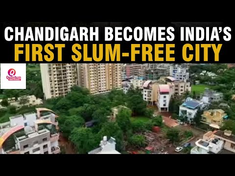 Chandigarh Becomes India’s First Slum Free City after the demolition of Shahpur Colony in Sector 38