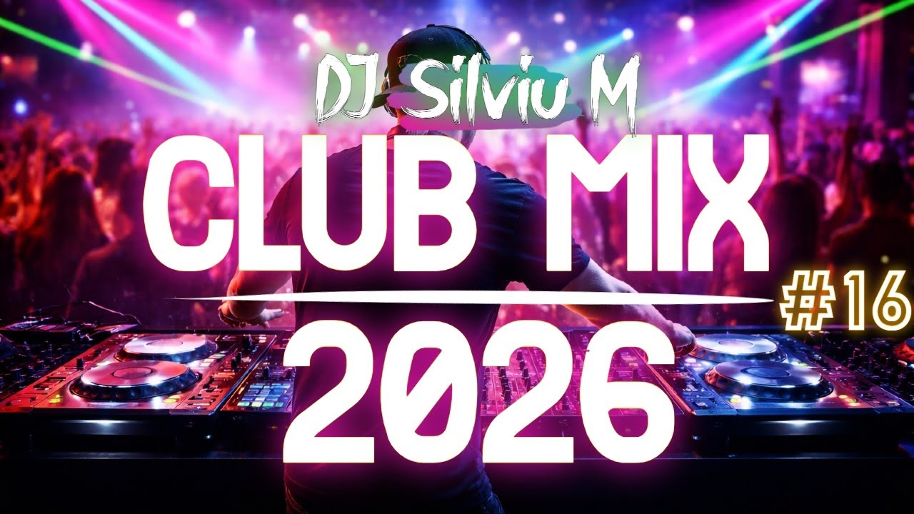 Music Mix 2026 #16 Party Club Dance 2026 | Best Remixes Of Popular Songs 2025 MEGAMIX (DJ Silviu M)