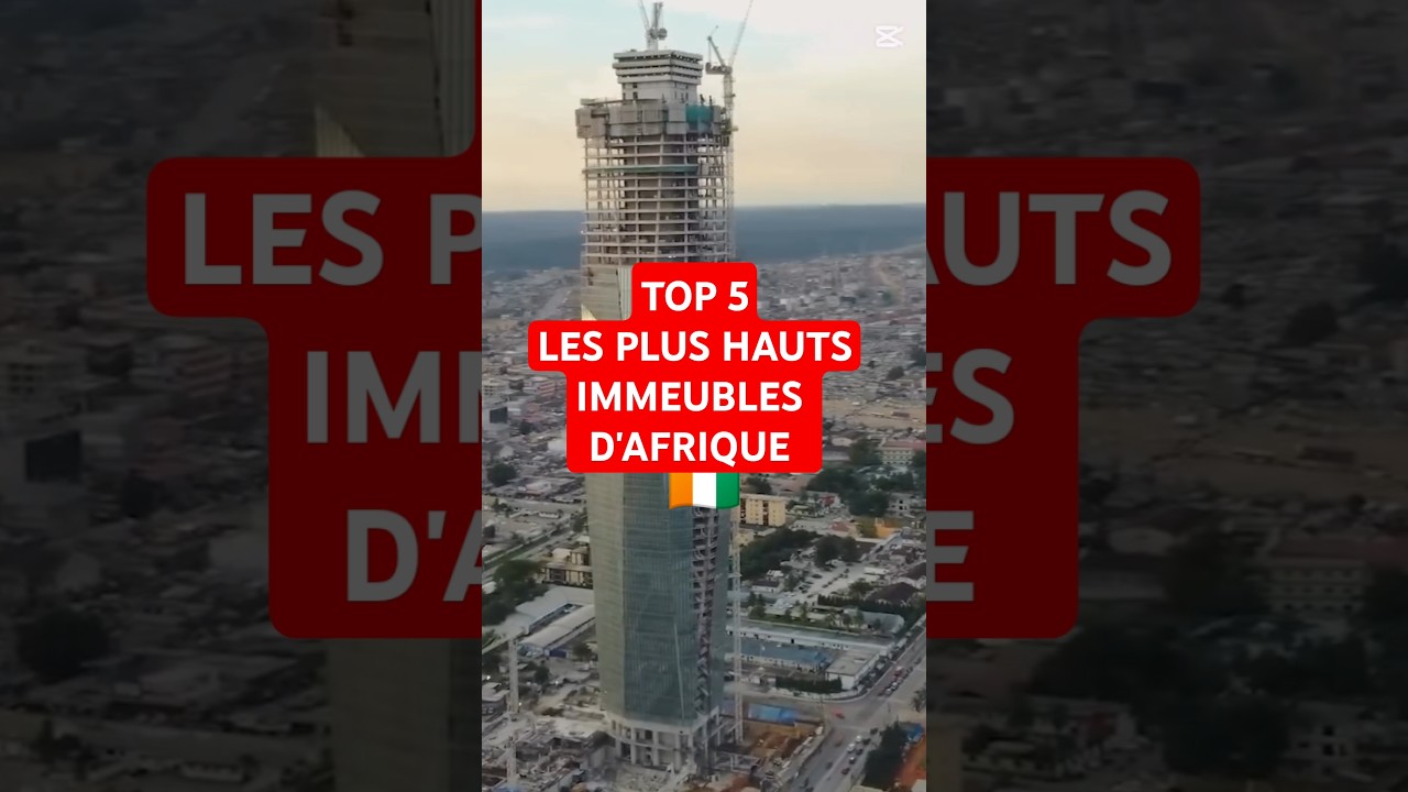 TOP 5 Top 5 des Immeubles les Plus Hauts d'Afrique 🏙️