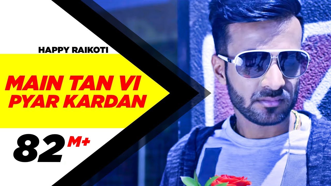 Main Tan Vi Pyar Kardan - Happy Raikoti & Millind Gaba 🎶
