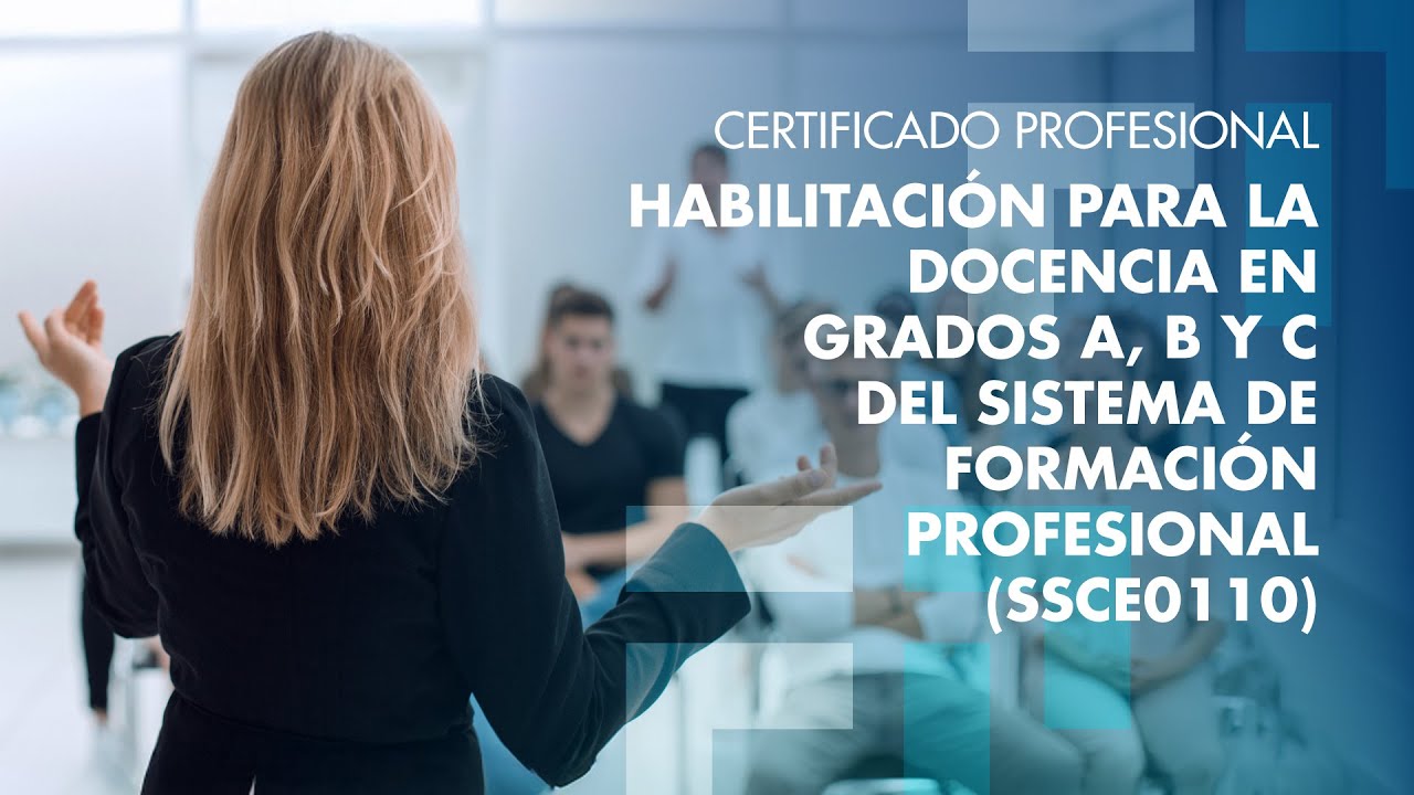 Habilitación para la Docencia en Grados A, B y C (SSCE0110) - Fundación General FP Málaga