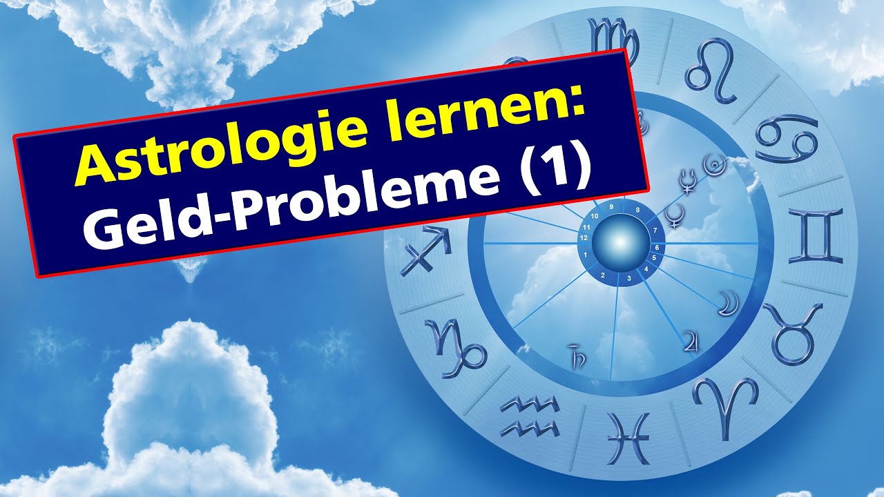 Astrologie lernen: "Geld-Probleme / Finanz-Probleme 1", Astrologie-Ausbildung Fernkurs APL