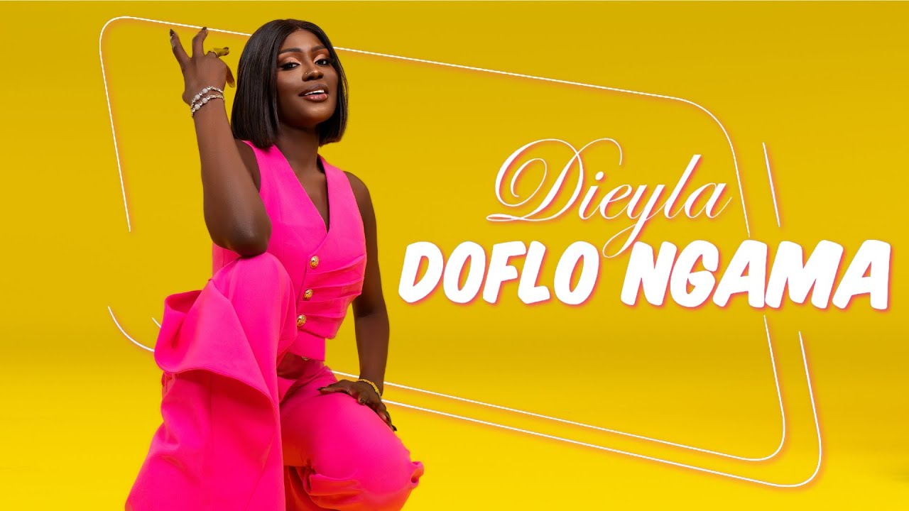 Dieyla - Doflo Ngama (Clip Officiel) đ¶