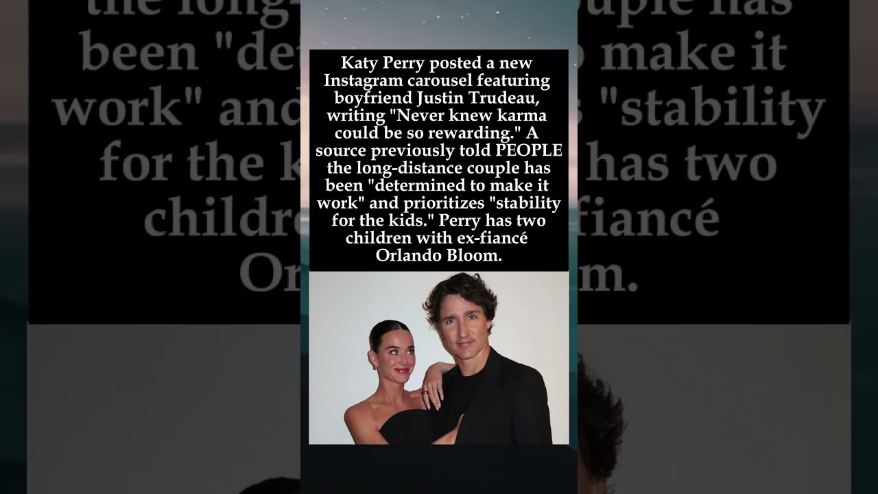 Katy Perry Shares Justin Trudeau Moment: 'Karma Is Rewarding' 🎶