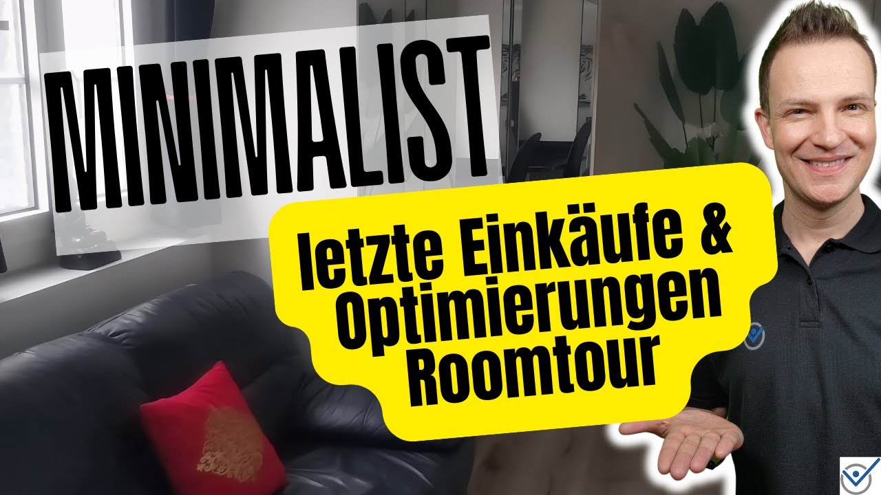 Minimalismus: Letzte Einkäufe & Raum-Optimierung 🏡