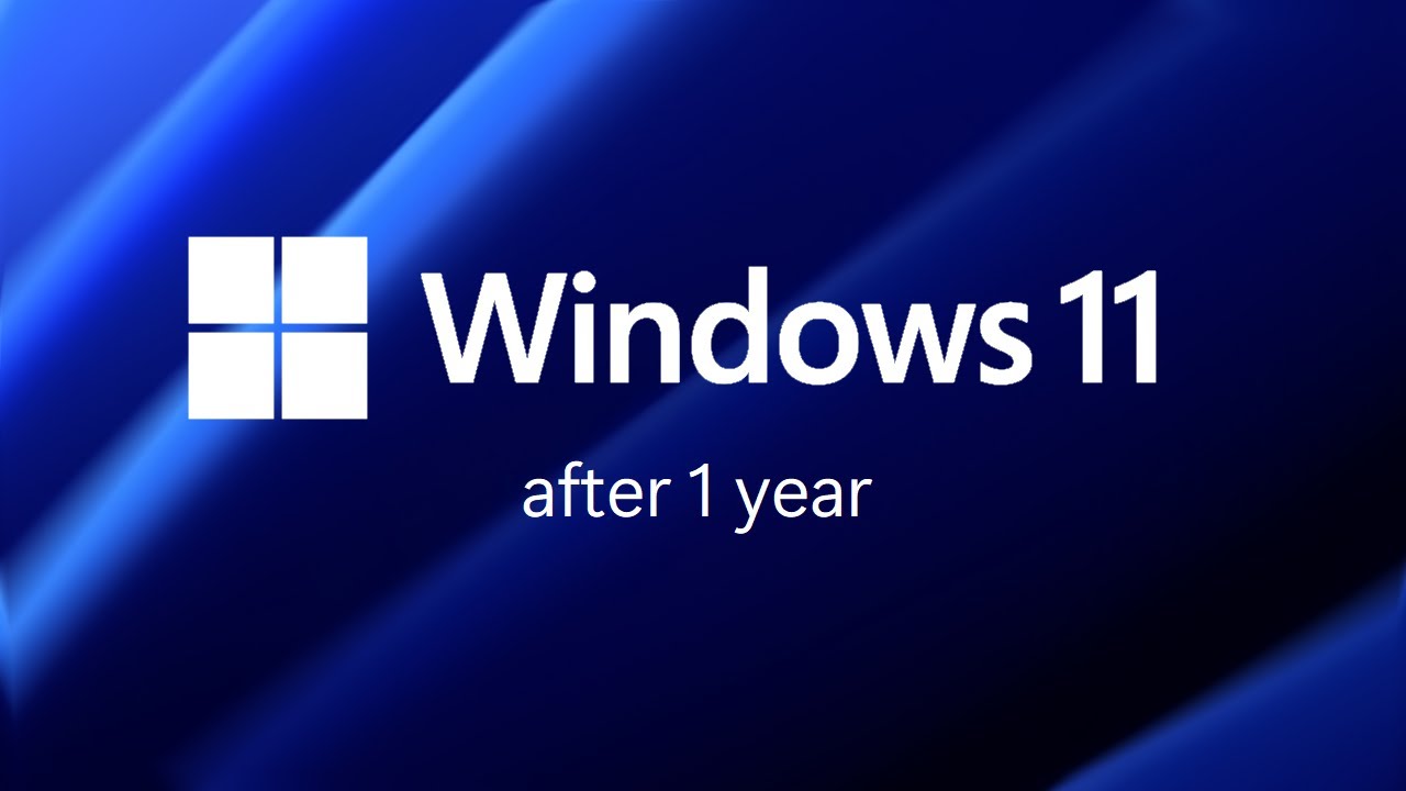 Windows 11 One Year Review: 21H2, 22H2 & Dev Builds