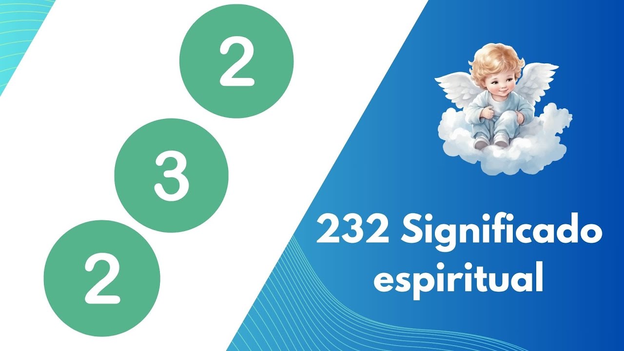 232 Significado Espiritual y Mensajes Angelicales ✨