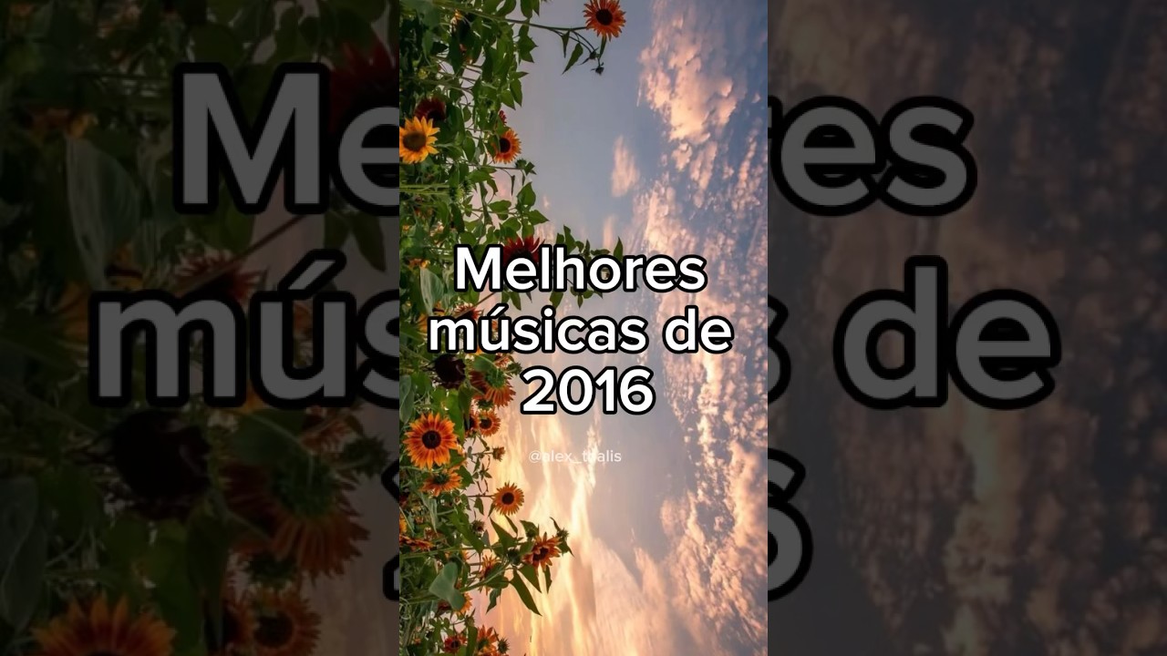 Melhores Músicas de 2016: Você Conhece?