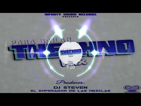 MIX TECHNO PARA BAILAR By DJ STEVEN EL EMPERADOR DE LAS MEZCLAS x INFINITY SOUND RECORD