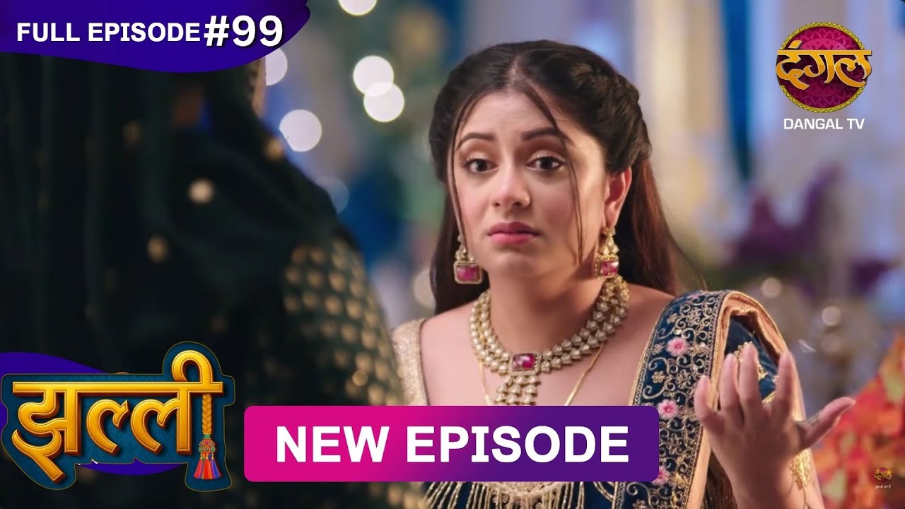 Jhallee Episode 99 | Watch Full HD Dangal TV Drama - October 27, 2025