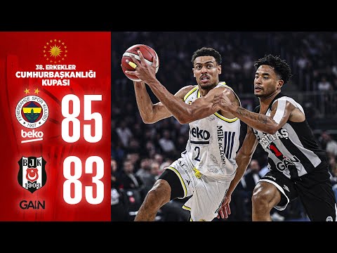 Fenerbahçe Beko (85-83) Beşiktaş GAİN | 38. Erkekler Cumhurbaşkanlığı Kupası Finali ÖZETİ