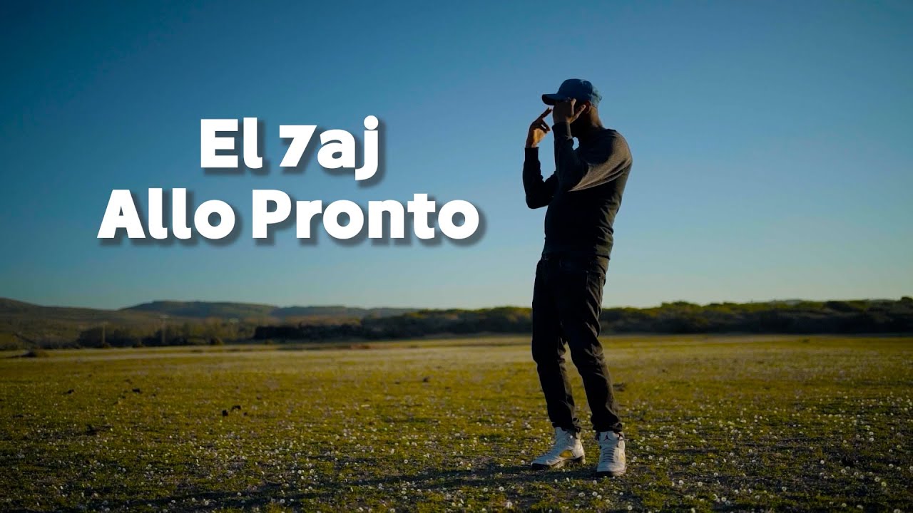 El 7aj - Allo Pronto 🎶 Official Music Video | Stunning Visuals & Catchy Tunes