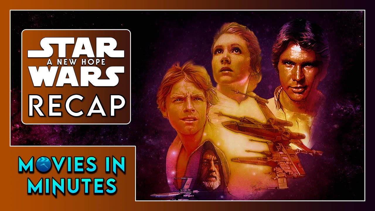 Star Wars: A New Hope in Minutes | Recap