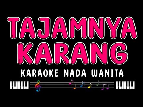 TAJAMNYA KARANG - Karaoke Nada Wanita [MANSYUR S]