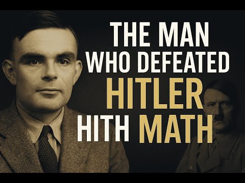 Alan Turing - The Man Who Defeated Hitler with Math