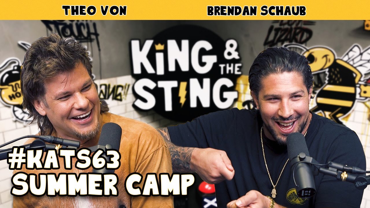 Summer Camp Special! King and the Sting #63 with Theo Von & Brendan Schaub 🎙️