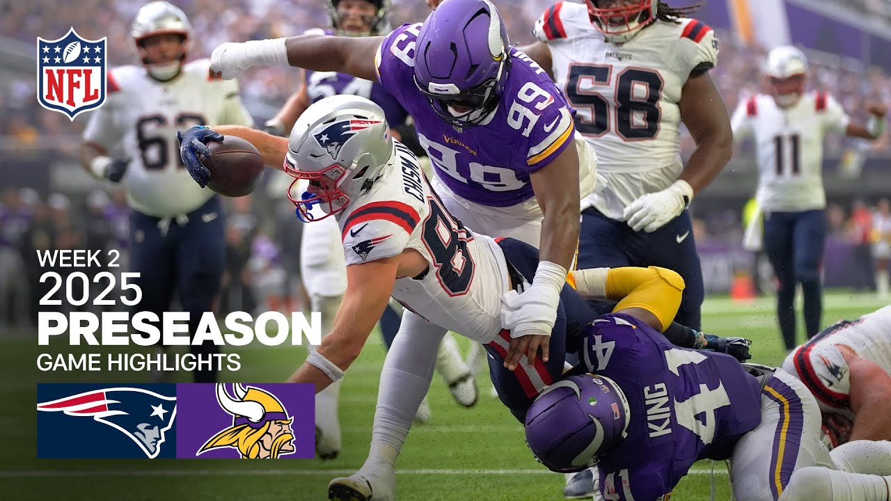 2025 Preseason Week 2: Patriots vs. Vikings Game Highlights π