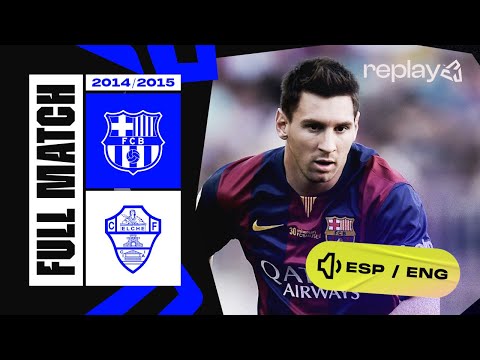 FULL MATCH | FC BARCELONA - ELCHE CF | LALIGA 2014/2015