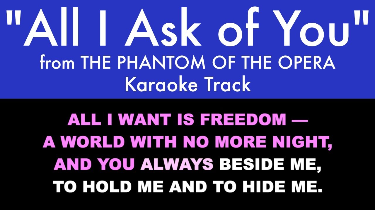 All I Ask of You Karaoke from The Phantom 🎶