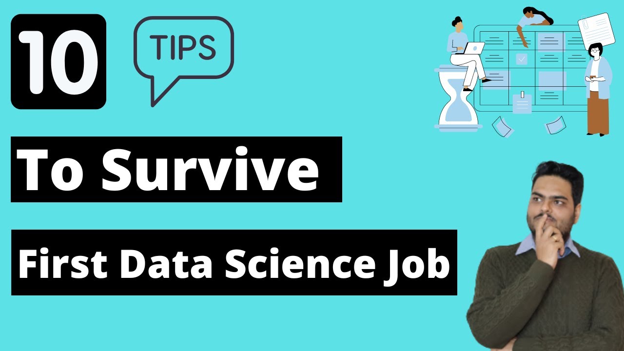 10 Tips to Succeed in Your First Data Science Job