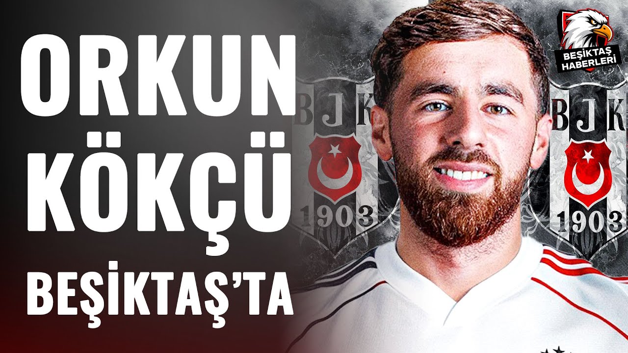 Son Dakika: Orkun Kökçü Beşiktaş'ta! Furkan Yıldız Transferi Resmen Açıklandı ⚽