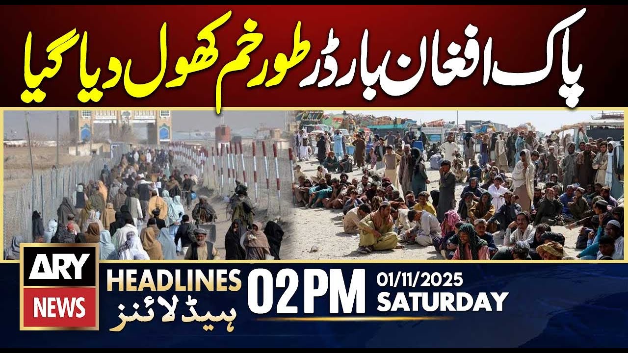 Pak-Afghan Border at Torkham Reopens Amid Tensions π | ARY News Headlines 2 PM, Nov 1, 2025
