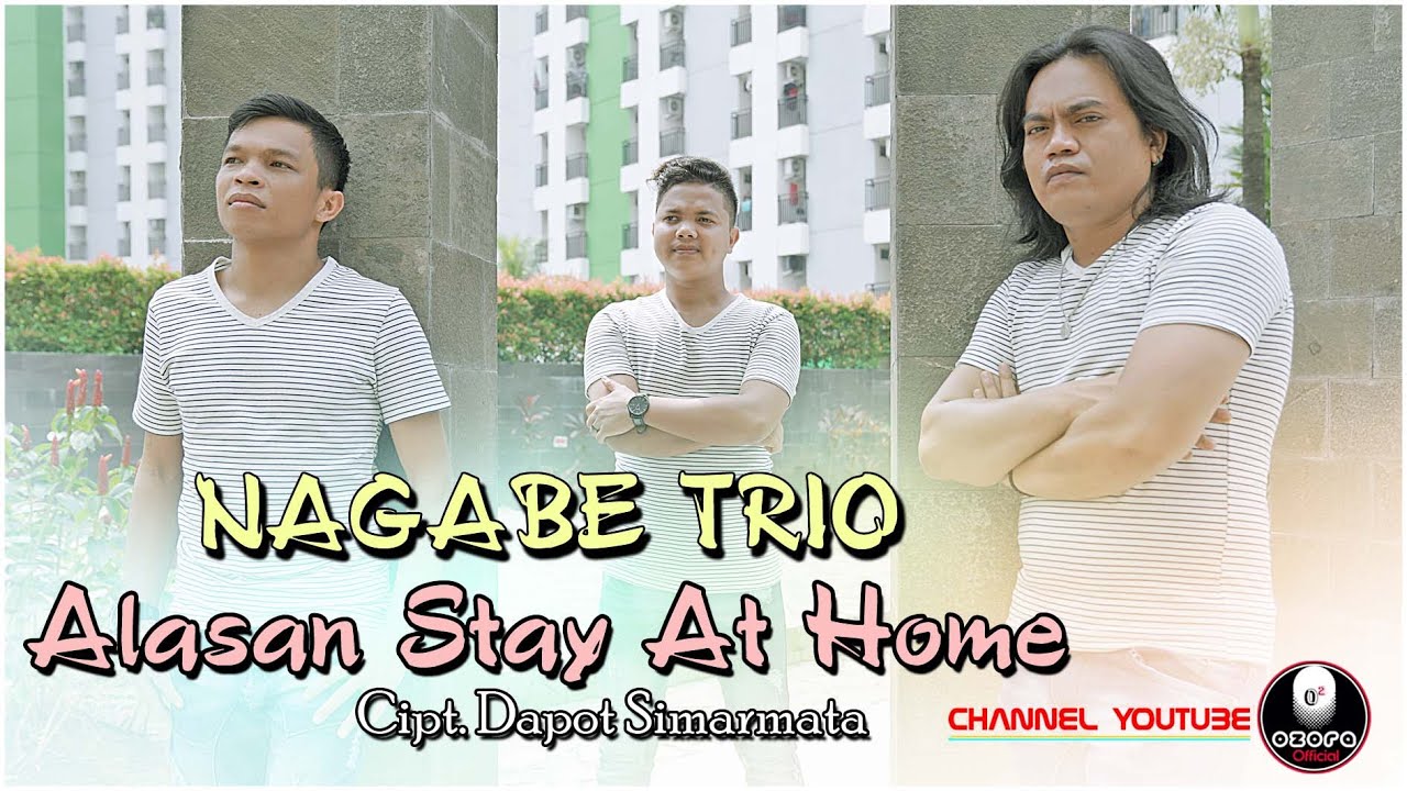 Nagabe Trio | Alasan Stay At Home | Official Video by Dapot Simarmata